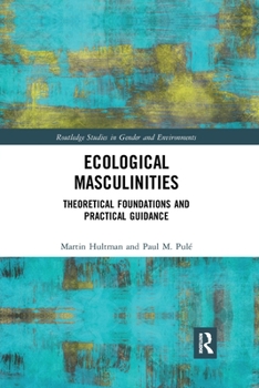 Paperback Ecological Masculinities: Theoretical Foundations and Practical Guidance Book