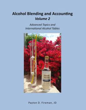 Paperback Alcohol Blending and Accounting Volulme 2: Advanced Topics and International Alcohol Tables Book