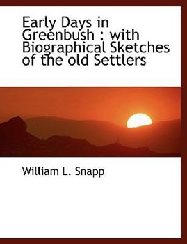 Paperback Early Days in Greenbush: With Biographical Sketches of the Old Settlers [Large Print] Book