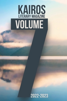 Paperback KAIROS Literary Magazine: Volume 7: 2022-2023 Book