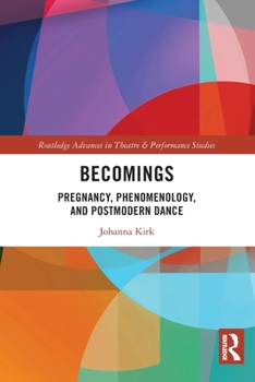 Paperback Becomings: Pregnancy, Phenomenology, and Postmodern Dance Book