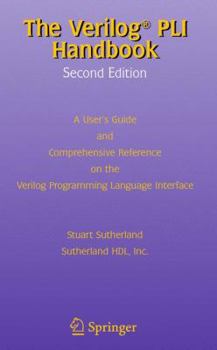 Hardcover The Verilog Pli Handbook: A User's Guide and Comprehensive Reference on the Verilog Programming Language Interface [Large Print] Book