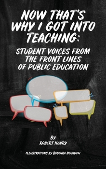 Hardcover Now That's Why I Got Into Teaching: Student Voices from the Front Lines of Public Education Book