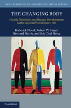 Printed Access Code The Changing Body: Health, Nutrition, and Human Development in the Western World Since 1700 Book