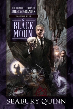 Hardcover Black Moon: The Complete Tales of Jules de Grandin, Volume Five Book