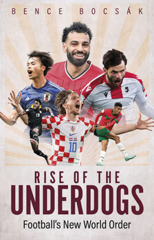 Paperback Rise of the Underdogs: Football's New World Order Book