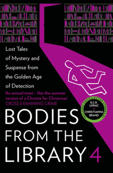 Bodies from the Library 4: Lost Tales of Mystery and Suspense from the Golden Age of Detection - Book #4 of the Bodies from the Library