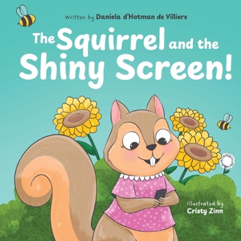 Paperback The Squirrel and the Shiny Screen! Book