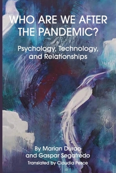 Paperback Who Are We After the Pandemic?: Psychology, Technology, and Relationships Book