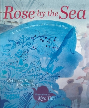 Hardcover Rose by the Sea: An Armenian Journey of Courage and Hope Book