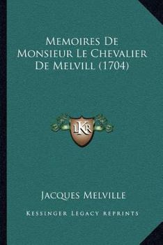 Paperback Memoires De Monsieur Le Chevalier De Melvill (1704) [French] Book