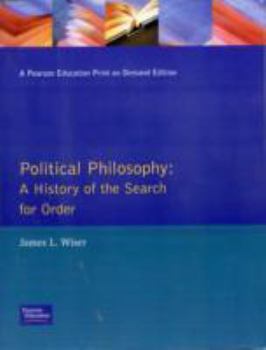 Political Philosophy: A History of the Search for Order