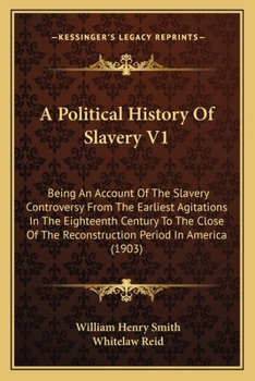 A Political History of Slavery: Being an Account of the Slavery Controversy