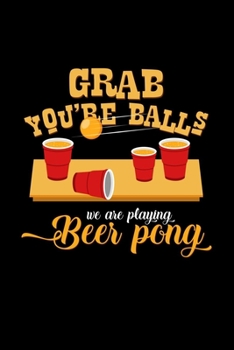 Grab you're balls we are playing beer pong: 6x9 Beer Pong | dotgrid | dot grid paper | notebook | notes