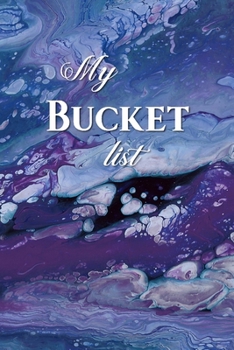 My Bucket list: Blue Marbled - Journal Entries For Your Creative Ideas and Adventures