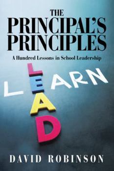 Hardcover The Principal's Principles: A Hundred Lessons in School Leadership Book