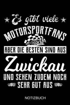 Es gibt viele Motorsportfans aber die besten sind aus Zwickau und sehen zudem noch sehr gut aus: A5 Notizbuch | Liniert 120 Seiten | ... | Muttertag | Namenstag (German Edition)