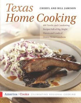 Paperback Texas Home Cooking: 400 Terrific and Comforting Recipes Full of Big, Bright Flavors and Loads of Down-Home Goodness Book
