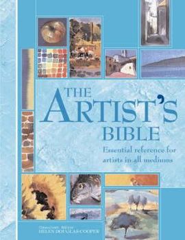 Hardcover The Artist's Bible: Essential Reference for Artists in All Mediums Book