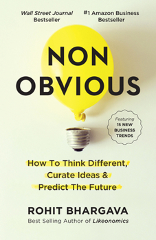 Hardcover Non-Obvious: How to Think Different, Curate Ideas and Predict the Future Book