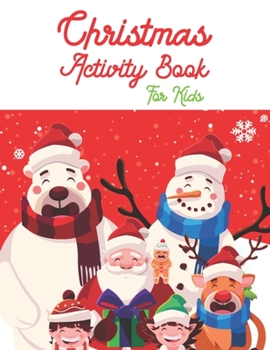 Paperback Christmas Activity Book For Kids: A Fun Kid Activity Book Game For Learning, Coloring, Dot To Dot, Mazes, Word Search and More! Book