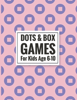 Paperback Dots & Box Games For Kids Age 6-10: Pen and Paper Game - Kids Fun Game - Traveling & Holidays game book - 2 Player Activity Book - Toe Dots and Boxes Book