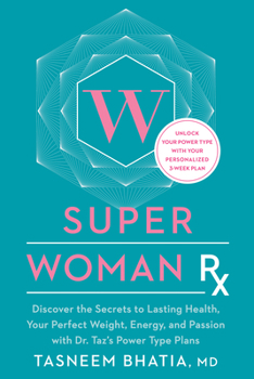 Hardcover Super Woman RX: Unlock the Secrets to Lasting Health, Your Perfect Weight, Energy, and Passion with Dr. Taz's Power Type Plans Book