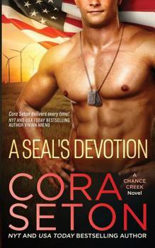 A SEAL's Devotion (SEALs of Chance Creek) - Book #7 of the SEALs of Chance Creek