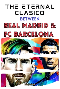 Paperback The Eternal Clasico between Real Madrid and FC Barcelona Book