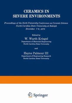 Hardcover Ceramics in Severe Environments: Proceedings of the Sixth University Conference on Ceramic Science North Carolina State University at Raleigh December 7–9, 1970 (Materials Science Research) Book