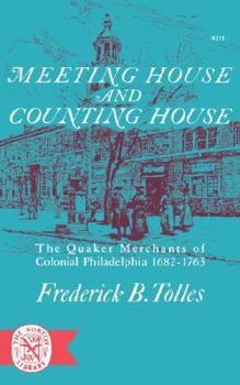 Paperback Meeting House and Counting House: The Quaker Merchants of Colonial Philadelphia 1682-1763 Book