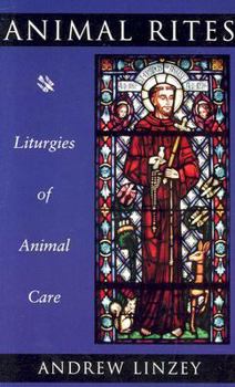 Paperback Animal Rites: Liturgies of Animal Care Book
