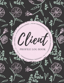 Paperback Client Profile Log Book: Client Data Organizer Log Book with A - Z Alphabetical Tabs, Record Profile And Appointment For Hairstylists, Makeup a Book