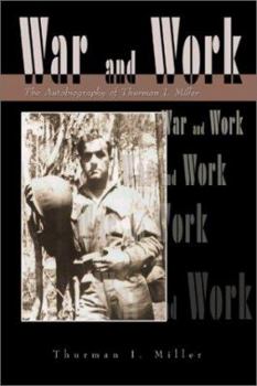 Paperback War and Work: The Autobiography of Thurman I. Miller Book