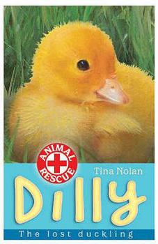 Dilly: The Lost Duckling - Book #6 of the Animal Rescue