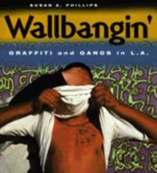 Paperback Wallbangin': Graffiti and Gangs in L.A. Book