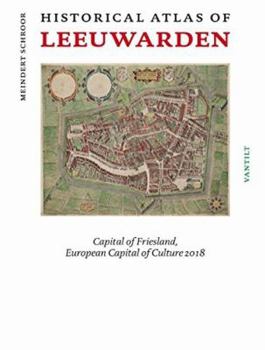Hardcover Historical Atlas of Leeuwarden Book