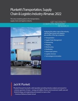 Paperback Plunkett's Transportation, Supply Chain & Logistics Industry Almanac 2022: Transportation, Supply Chain & Logistics Industry Market Research, Statisti Book