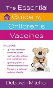 Mass Market Paperback The Essential Guide to Children's Vaccines Book