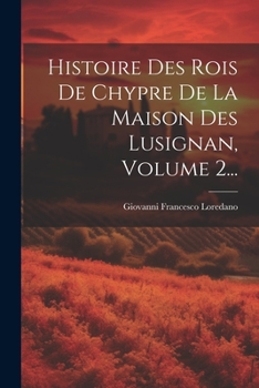 Paperback Histoire Des Rois De Chypre De La Maison Des Lusignan, Volume 2... [French] Book