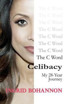 Hardcover The C Word Celibacy: My 28-Year Journey Book