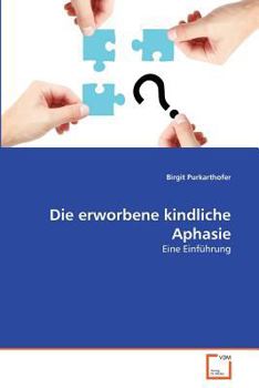 Paperback Die erworbene kindliche Aphasie [German] Book