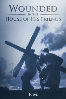 Paperback Wounded in the House of His Friends: With Study Guide Book