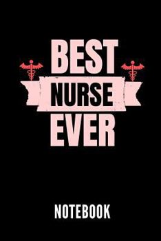 Paperback Best Nurse Ever Notebook: Geschenkidee F?r Krankenpfleger Und Krankenschwestern - Notizbuch Mit 110 Linierten Seiten - Format 6x9 Din A5 - Soft Book