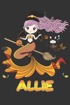 Allie: Allie Halloween Beautiful Mermaid Witch Want To Create An Emotional Moment For Allie?, Show Allie You Care With This Personal Custom Gift With Allie's Very Own Planner Calendar Notebook Journal