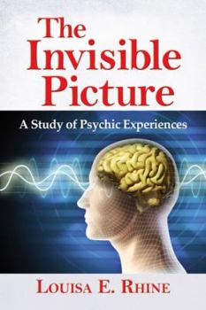 Paperback The Invisible Picture: A Study of Psychic Experiences Book