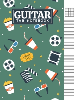 Guitar Tab Notebook: Blank 6 Strings Chord Diagrams & Tablature Music Sheets with Cinema Themed Cover Design