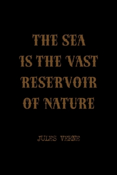 Paperback The Sea Is The Vast Reservoir Of Nature: All Purpose 6x9 Blank Lined Notebook Journal Way Better Than A Card Trendy Unique Gift Solid Black Jules Vern Book