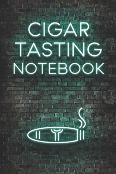 Paperback Cigar Tasting Notebook: A cigar smoker's gift and journal to note and track your favorite cigars Book