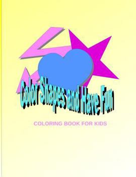 Have Fun Coloring Shapes Coloring Book for Kids